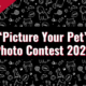 graphic that says Picture Your Pet Photo Contest 2026