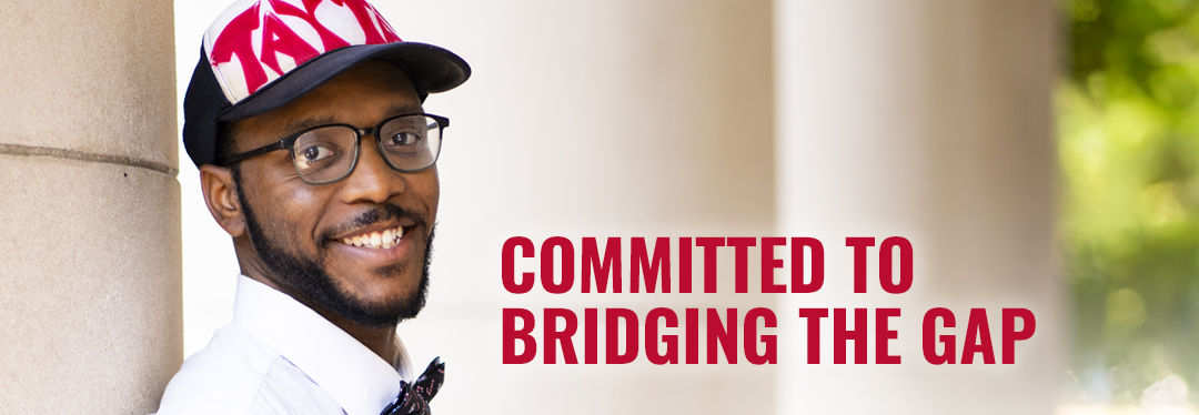 Savonte Wilson / Committed to Bridging the Gap